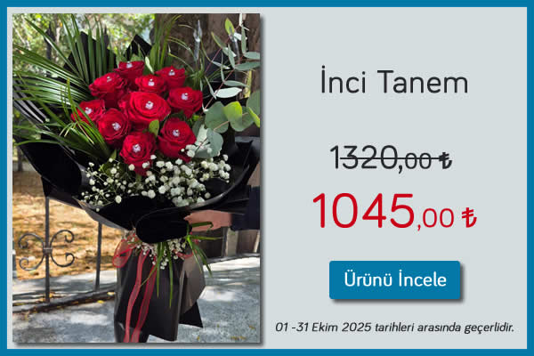 İnci Tanem 01 - 31 Ekim 2025 tarihleri arası geçerli, Kütahya çiçekçi